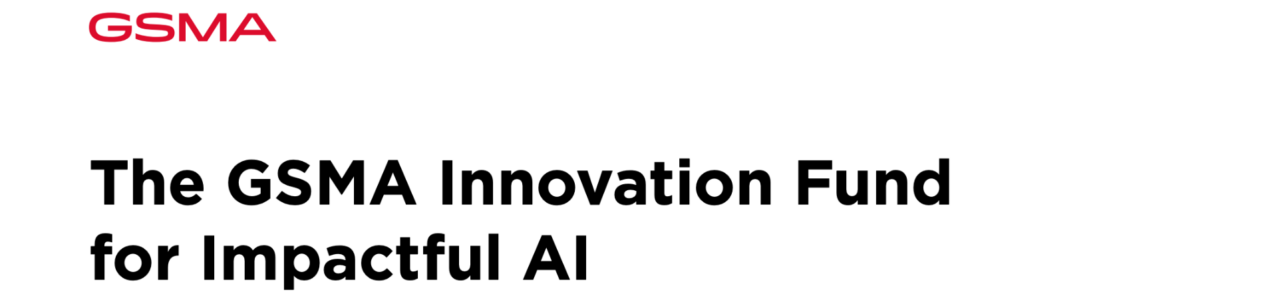 GSMA Innovation Fund for Impactful AI