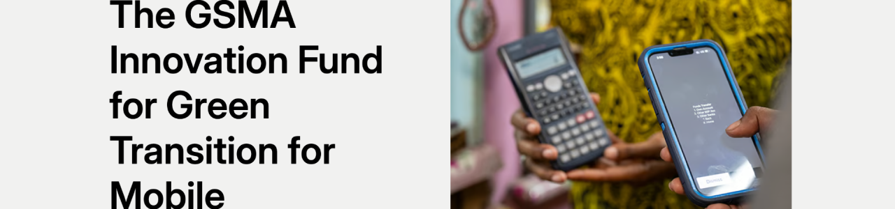 GSMA Innovation Fund for Green Transition for Mobile